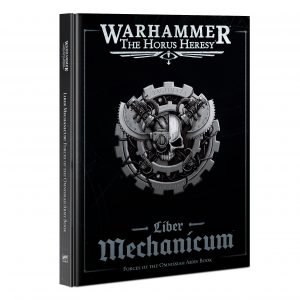 Liber Mechanicum – Forces of The Omnissiah Army Book